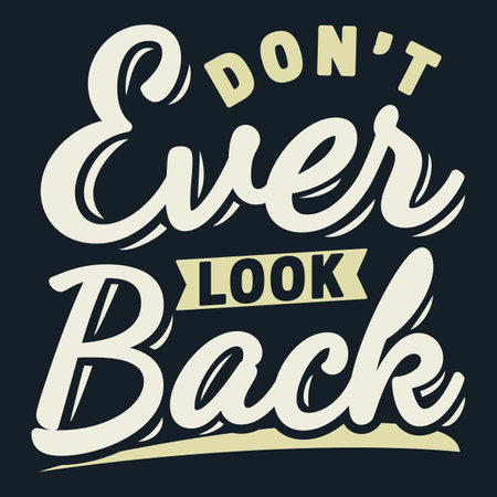 Don't Ever Look Back, Motivational Typography Quote Design.のイラスト素材