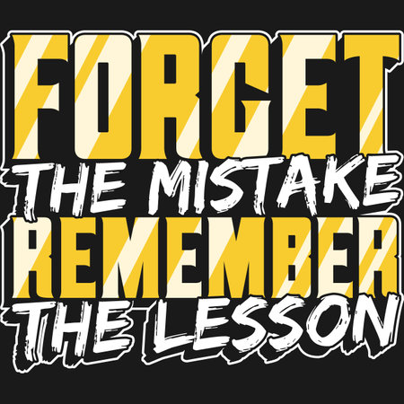 Forget the Mistake Remember the Lesson, Motivational Typography Quote Design.のイラスト素材