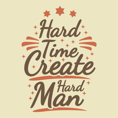 Hard Time Create Hard Man, Motivational Typography Quote Design.のイラスト素材