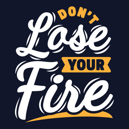 Don't Lose Your Fire, Motivational Typography Quote Design.のイラスト素材