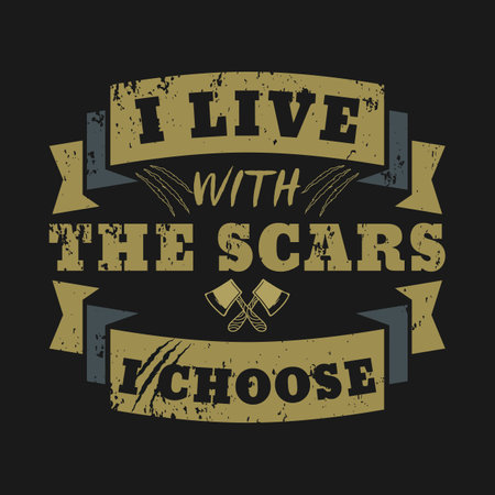 I Live With the Scars I Choose, Motivational Typography Quote Design.のイラスト素材