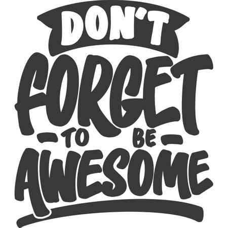Don't Forget To Be Awesome, Motivational Typography Quote Design.のイラスト素材