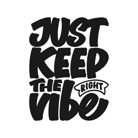 Just Keep the Right Vibe, Motivational Typography Quote Design.のイラスト素材