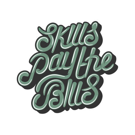 Skills Pay the Bills, Motivational Typography Quote Design.のイラスト素材