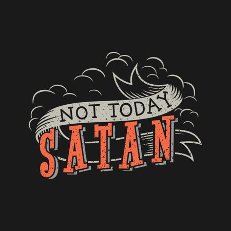 Not Today Satan, Motivational Typography Quote Design.のイラスト素材