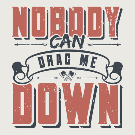 Nobody Can Drag Me Down, Motivational Typography Quote Design.のイラスト素材