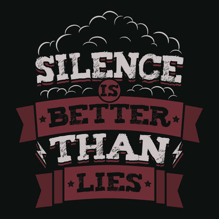 Silence is Better Than Lies, Motivational Typography Quote Design.のイラスト素材