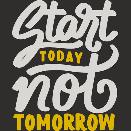 Start Today Not Tomorrow, Motivational Typography Quote Design.のイラスト素材