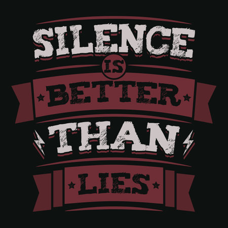 Silence is Better Than Lies, Motivational Typography Quote Design.のイラスト素材