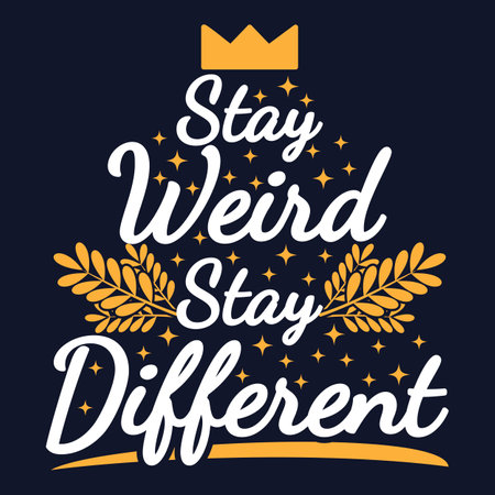 Stay Weird, Stay Different, Motivational Typography Quote Design.のイラスト素材