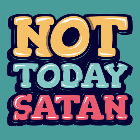Not Today Satan, Motivational Typography Quote Design.のイラスト素材