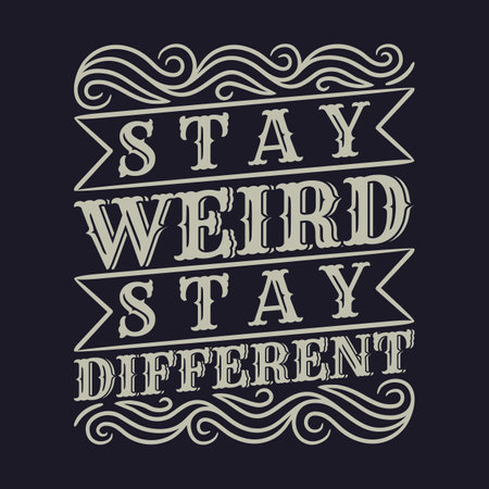 Stay Weird, Stay Different, Motivational Typography Quote Design.のイラスト素材