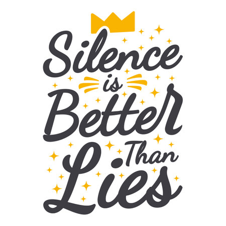Silence is Better Than Lies, Motivational Typography Quote Design.のイラスト素材