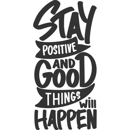 Stay Positive And Good Things Will Happen, Motivational Typography Quote Design.のイラスト素材