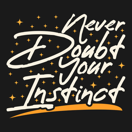 Never Doubt Your Instinct, Motivational Typography Quote Design.のイラスト素材
