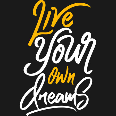 Live Your Own Dreams, Motivational Typography Quote Design.のイラスト素材