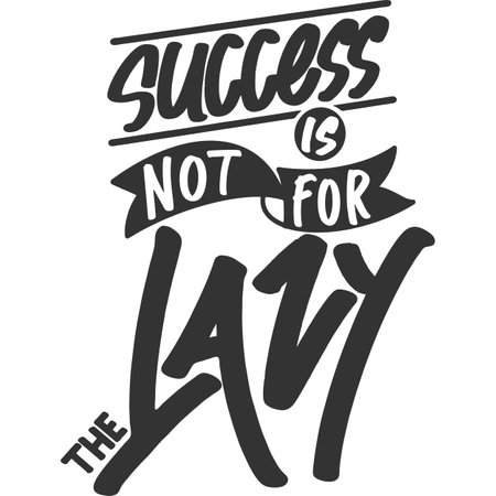 Success is Not For the Lazy, Motivational Typography Quote Design.のイラスト素材