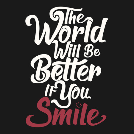The World Will Be Better If You Smile, Motivational Typography Quote Design.のイラスト素材