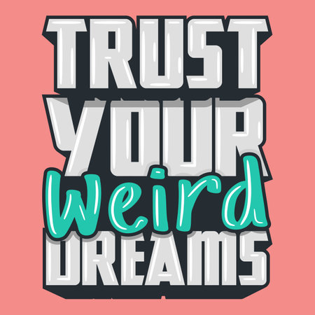 Trust Your Weird Dreams, Motivational Typography Quote Design.のイラスト素材