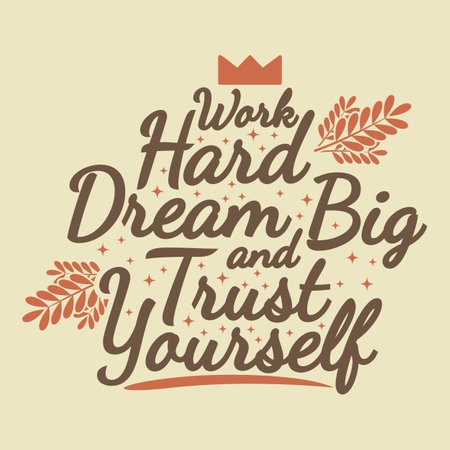 Work Hard, Dream Big and Trust Yourself, Motivational Typography Quote Design.のイラスト素材