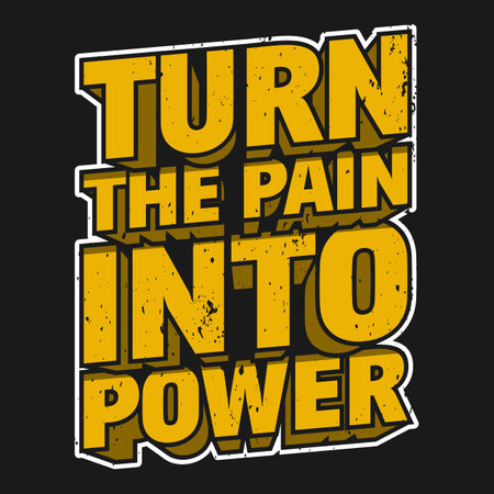 Turn The Pain Into Power, Motivational Typography Quote Design.のイラスト素材