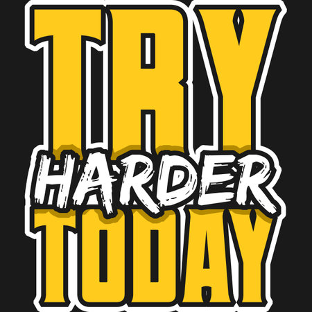 Try Harder Today, Motivational Typography Quote Design.のイラスト素材