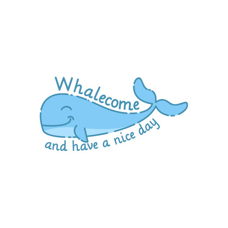 Whalecome and Have a Nice Day, Funny Typography Quote Design for T-Shirt, Mug, Poster or Other Merchandise.のイラスト素材