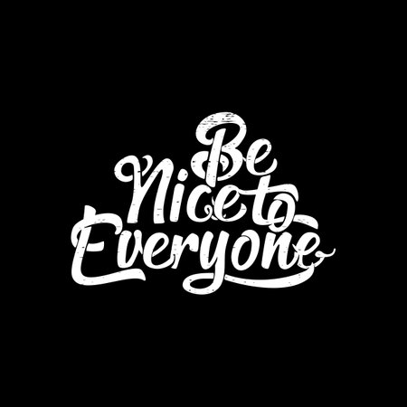 Be Nice to Everyone, Motivational Typography Quote Design for T-Shirt, Mug, Poster or Other Merchandise.のイラスト素材