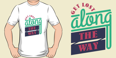 Get Lost Along the Way, Adventure and Travel T-Shirt Design.のイラスト素材