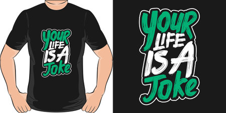 Your Life is a Joke, Funny Quote T-Shirt Design.のイラスト素材