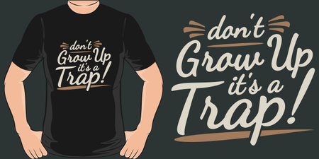 Don't Grow Up It's a Trap, Funny Quote T-Shirt Design.のイラスト素材