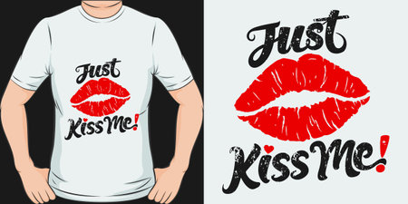 Just Kiss Me, Love Quote T-Shirt Design.のイラスト素材