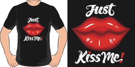 Just Kiss Me, Love Quote T-Shirt Design.のイラスト素材
