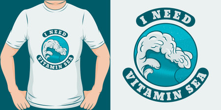 I Need Vitamin Sea, Funny Quote T-Shirt Design.のイラスト素材