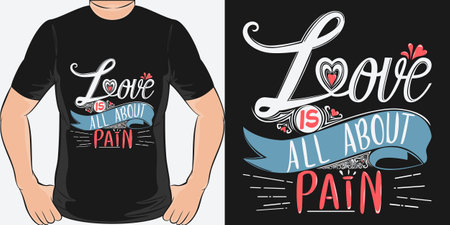 Love is All About Pain, Love Quote T-Shirt Design.のイラスト素材