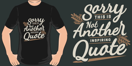 Sorry, This is Not Another Inspiring Quote, Funny Quote T-Shirt Design.のイラスト素材