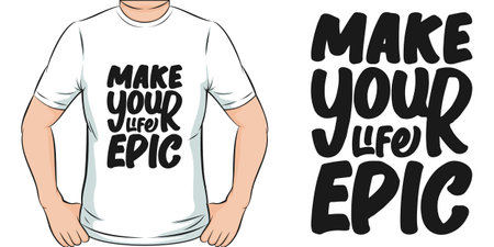 Make Your Life Epic, Motivational Quote T-Shirt Design.のイラスト素材