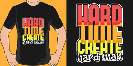 Hard Time Create Hard Man, Motivational Quote T-Shirt Design.のイラスト素材