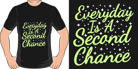 Everyday is a Second Chance, Motivational Quote T-Shirt Design.のイラスト素材