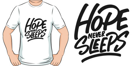 Hope Never Sleeps, Motivational Quote T-Shirt Design.のイラスト素材