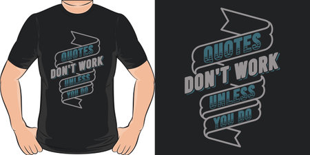 Quotes Don't Work Unless You Do, Motivational Quote T-Shirt Design.のイラスト素材