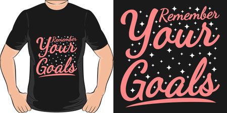 Remember Your Goals, Motivational Quote T-Shirt Design.のイラスト素材