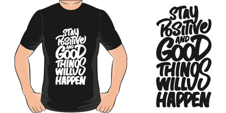 Stay Positive and Good Things Will Happen, Motivational Quote T-Shirt Design.のイラスト素材