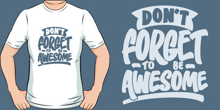 Don't Forget to be Awesome, Motivational Quote T-Shirt Design.のイラスト素材