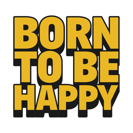 Born to be Happy Motivational Typographic Quote Design.のイラスト素材