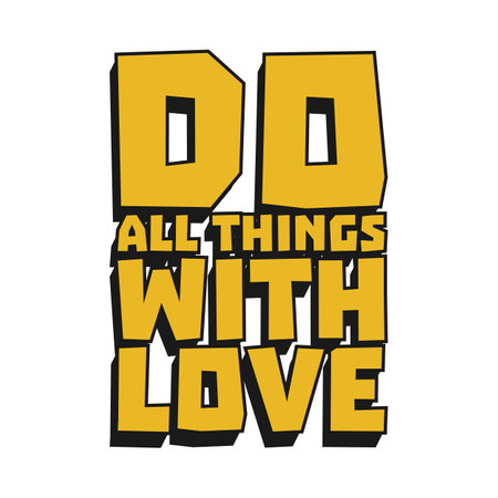 Do All Things With Love Motivational Typographic Quote Design for T-Shirt, Mugs or Other Merchandise.のイラスト素材
