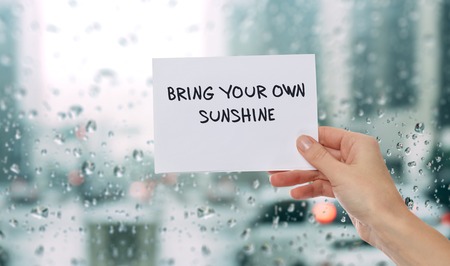 Inspiration motivation quotation Bring your own sunshine. Happiness, Success, Choice, Change, Life, Future conceptの写真素材
