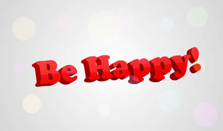 Be happy. Inscription on the background bokeh.のイラスト素材