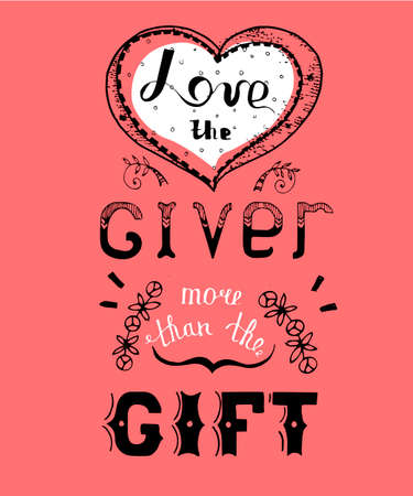 Handwritten phrase Love the giver more than the gift. Vector illustration.のイラスト素材