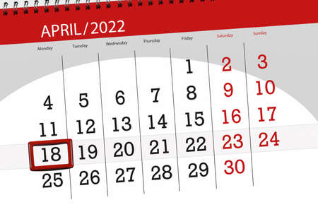 Calendar planner for the month april 2022, deadline day, 18, monday.の写真素材
